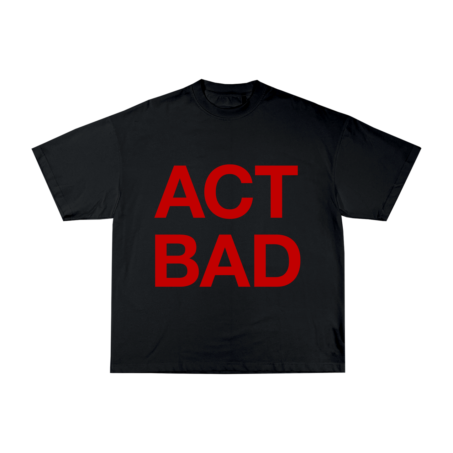 ACT BAD / T-Shirt (black)