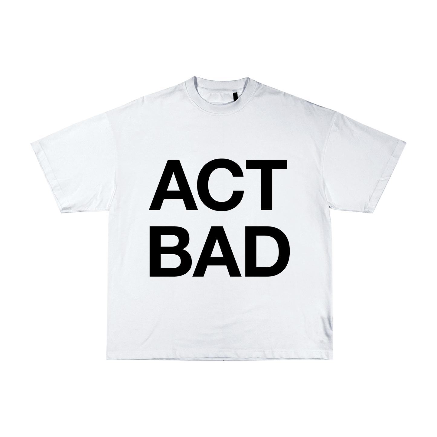 ACT BAD / T-Shirt (white)